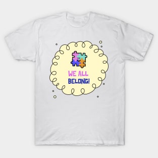 We all belong! Autism T-Shirt